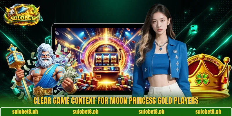 Clear game context for Moon Princess Gold players Clear game context for Moon Princess Gold players