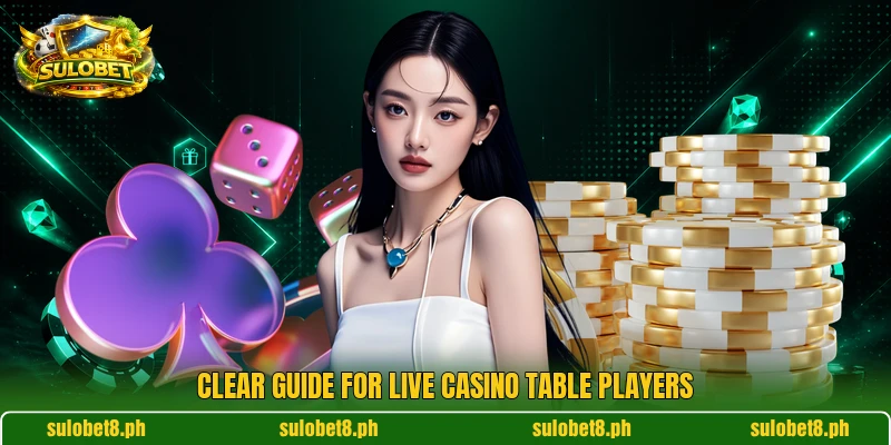 Clear guide for live casino table players