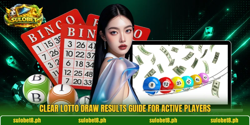 Clear Lotto Draw Results guide for active players Clear Lotto Draw Results guide for active players