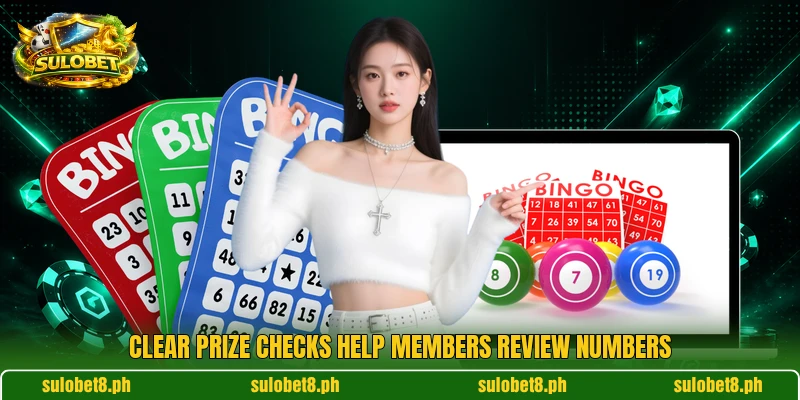 Clear prize checks help members review numbers