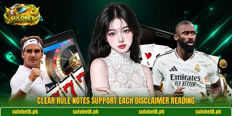 Clear rule notes support each disclaimer reading