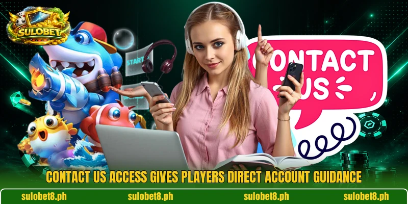 Contact us access gives players direct account guidance