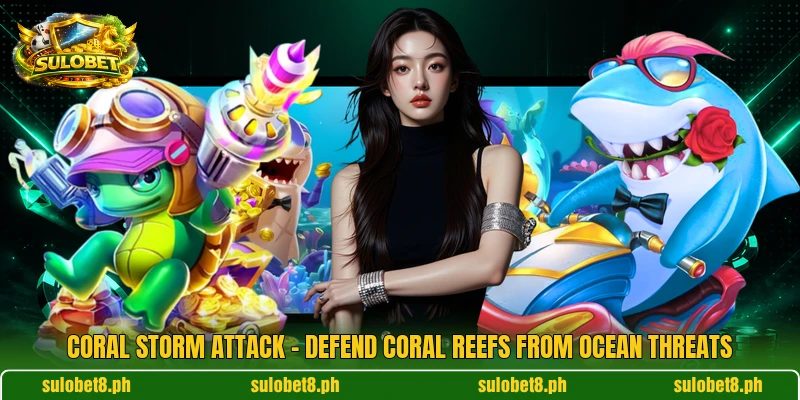 Coral Storm Attack – Defend Coral Reefs From Ocean Threats