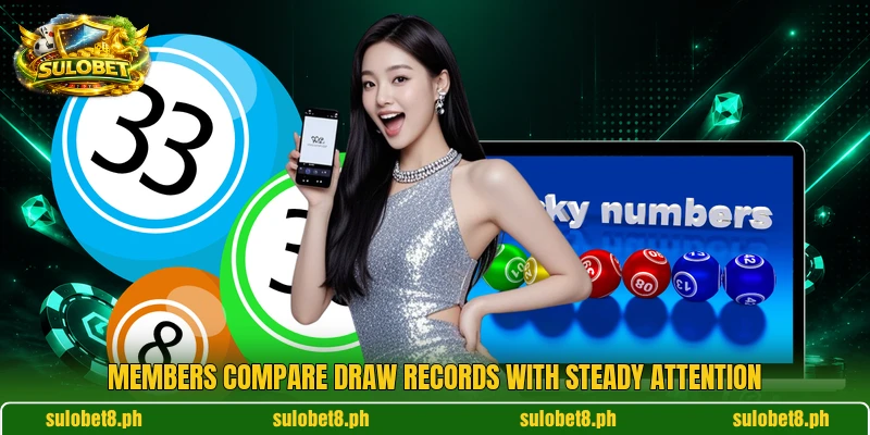 Members compare draw records with steady attention Members compare draw records with steady attention