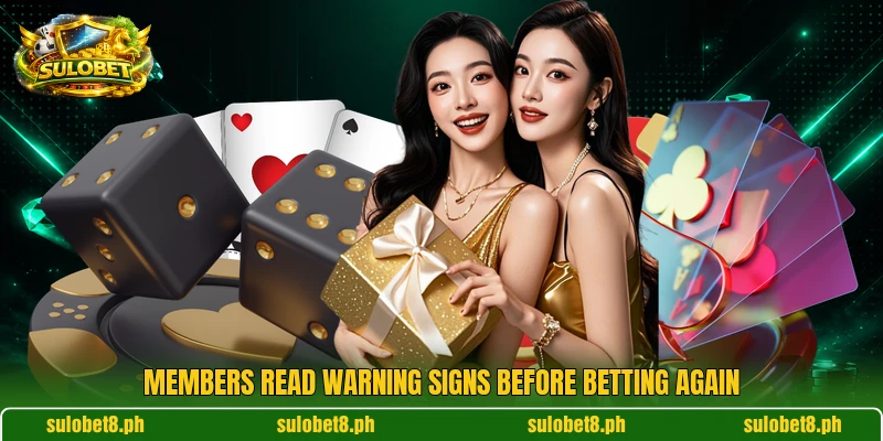 Members read warning signs before betting again