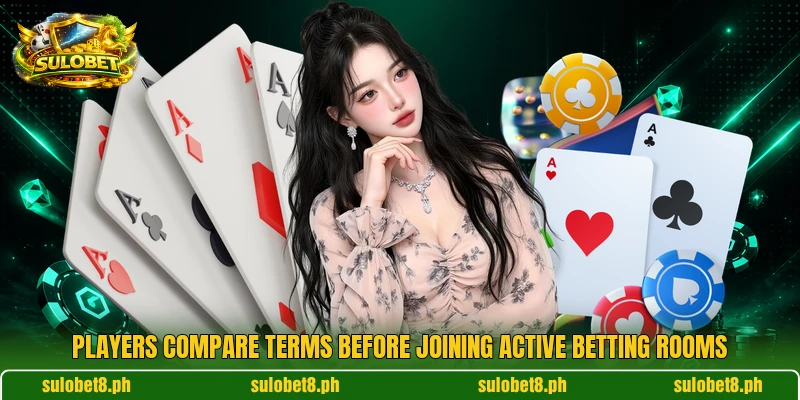 Players compare terms before joining active betting rooms