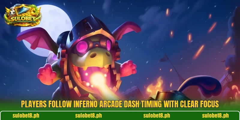 Players follow Inferno Arcade Dash timing with clear focus Players follow Inferno Arcade Dash timing with clear focus