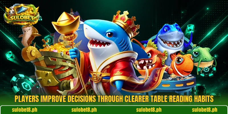 Players improve decisions through clearer table reading habits Players improve decisions through clearer table reading habits