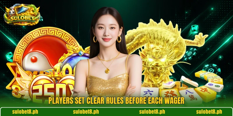 Players set clear rules before each wager