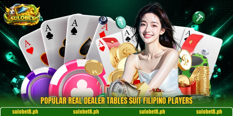 Popular real dealer tables suit Filipino players