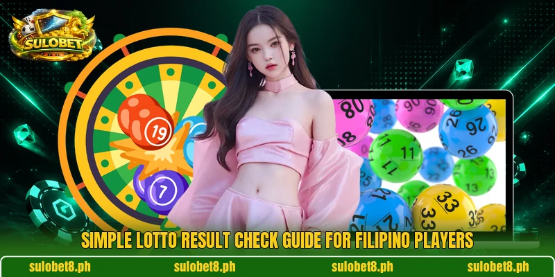 Simple Lotto Result Check guide for Filipino players Simple Lotto Result Check guide for Filipino players