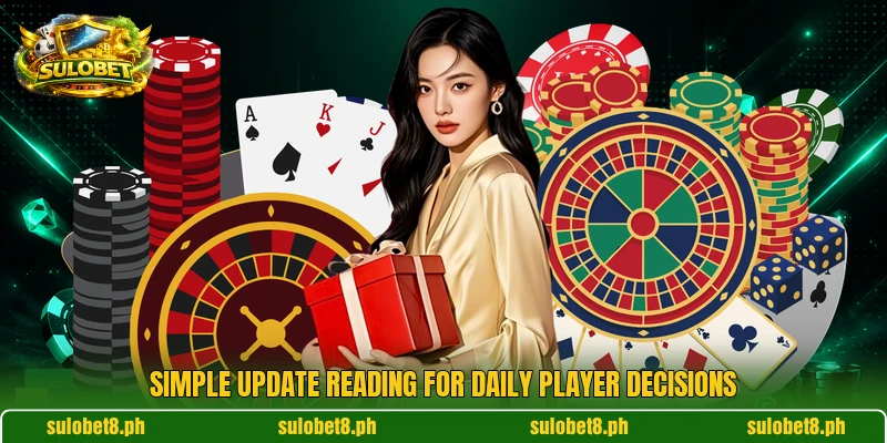 Simple update reading for daily player decisions Simple update reading for daily player decisions