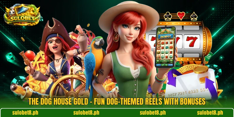 The Dog House Gold – Fun Dog-Themed Reels With Bonuses